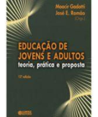 Educação de jovens e adultos: teoria, prática e proposta, de Romão, José Eustáquio. Cortez Editora e Livraria LTDA, capa mole em português, 2018