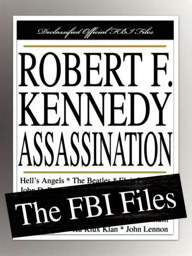 Robert F. Kennedy Assassination : The Fbi Files, De Federal Bureau Of Investigation. Editorial Filibust, Tapa Blanda En Inglés