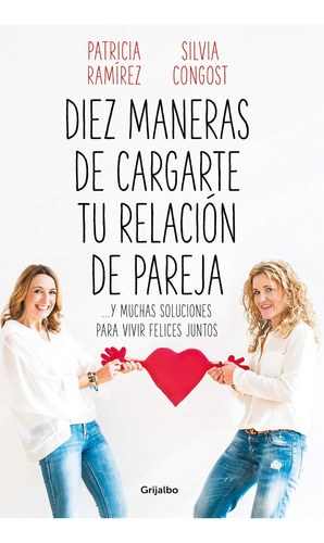 Libro: Diez Maneras De Cargarte Tu Relación De Pareja Y Much