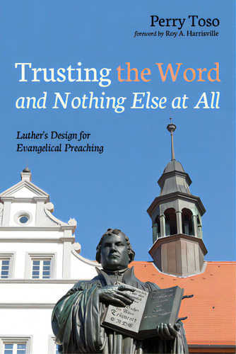 Trusting The Word And Nothing Else At All, De Toso, Perry., Vol. 1. Editorial Wipf & Stock Publ, Tapa Dura En Inglés