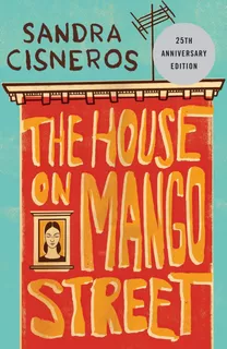 The House On Mango Street. Sandra Cisneros