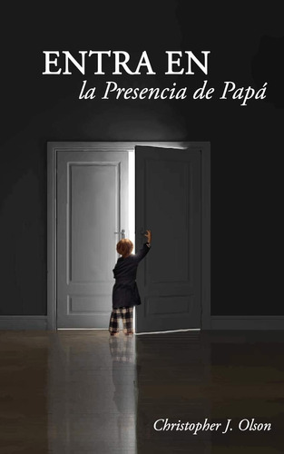 Libro Entra Presencia Papá (spanish Edition)