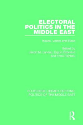 Libro Electoral Politics In The Middle East: Issues, Vote...