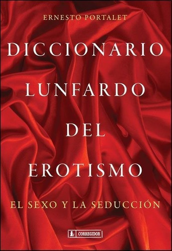 Diccionario Lunfardo Del Erotismo, De Portalet, Ernesto. Editorial Corregidor En Español