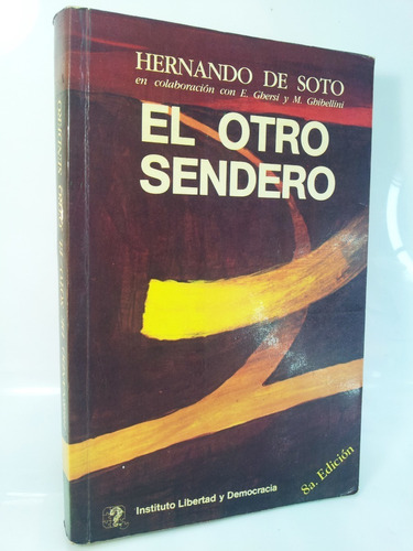 El Otro Sendero La Revolución Informal - Hernando De Soto