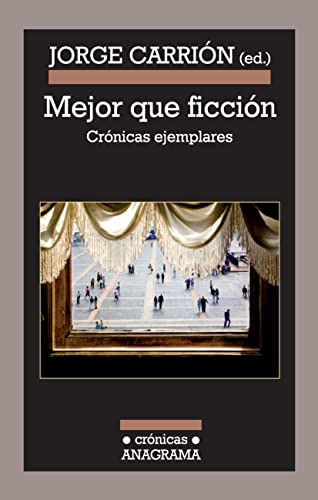 Libro Mejor Que Ficcion Cronicas Ejemplares (coleccion Croni