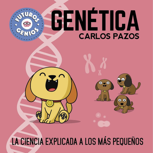 Futuros Genios 2. Genética - Carlos Pazos