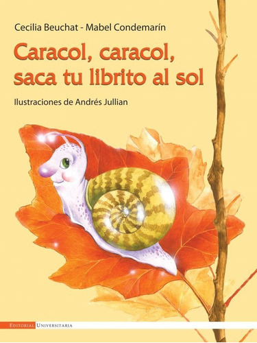 Caracol,caracol,saca Tu Librito Al Sol, De Cecilia Beuchat. Editorial Universitaria En Español