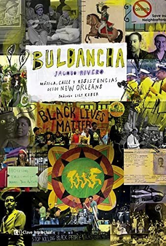 Bulbancha : música, calle y resistencias desde New Orleans, de Jacobo Rivero. Editorial Clave Intelectual, tapa blanda en español, 2021