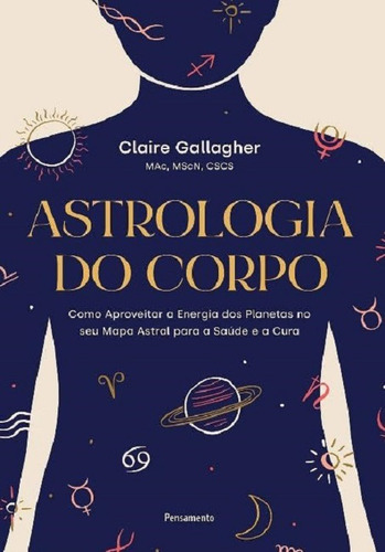 Livro Astrologia Do Corpo De Claire Gallagher Capa Mole Edição 1 Em Português 2025 Editora Pensamento