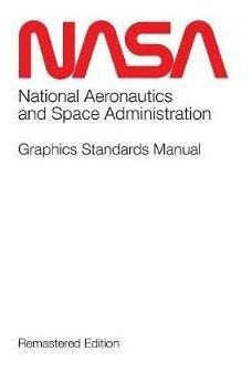 Nasa Graphics Standards Manual Remastered Edition - Tony ...