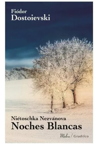 Fedor Dostoievski - Noches Blancas - Niétoschka Nezvánova