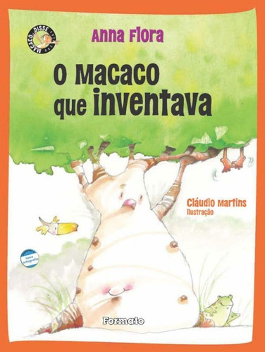 O macaco que inventava, de Flora, Anna. Série Macaco disse Editora Somos Sistema de Ensino, capa mole em português, 2012