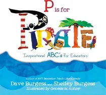Comprar P Is For Pirate: Inspirational Abc's For Educators, De Dave Burgess., Vol. 1. Editorial Dave Burgess Consulting Inc, Tapa Blanda En Inglés