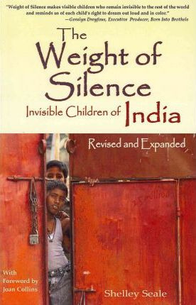 Libro The Weight Of Silence : Invisible Children Of India...