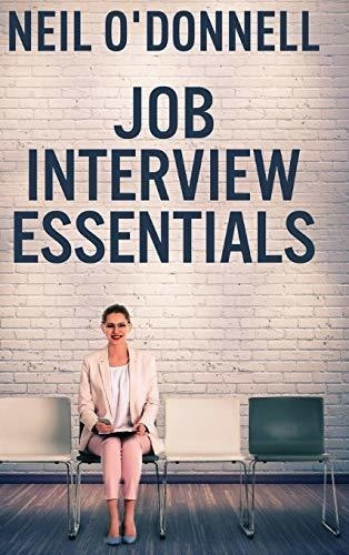 Job Interview Essentials - O'donnell, Neil, de O\'Donnell, N. Editorial Blurb en inglés