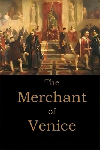 The Merchant Of Venice By William Shakespeare., De Shakespeare, William. Editorial Createspace, Tapa Blanda En Inglés