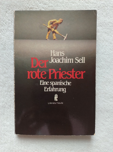 Der Rote Priester. Hans Joachim Sell. Literatur Heute