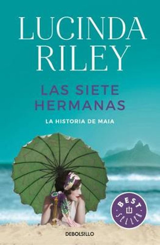 Las Siete Hermanas -1 Historia De Maia - Lucinda Riley