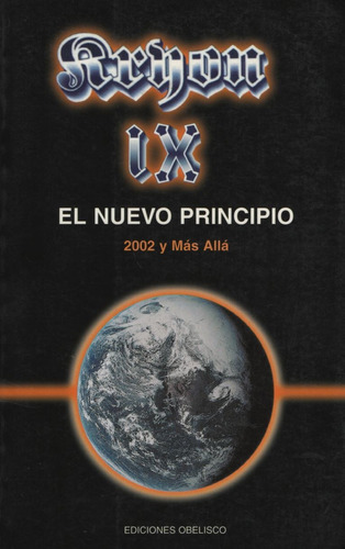 Kryon Ix - El Nuevo Principio. 2002 Y Mas Alla - Carroll Lee, De Carroll, Lee. Editorial Obelisco, Tapa Blanda En Español, 2003