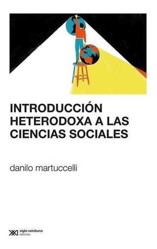 Introduccion Heterodoxa A Las Ciencias Sociales.martuccelli,