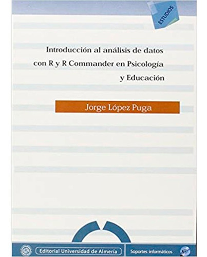 Introducción Al Análisis De Datos Con R Y R Commander En Psicología Y Educación Cd Rom, De Jorge López Puga. Editorial Universidad De Almería,  En Español, 2012