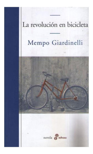 La Revolución En Bicicleta, De Mempo Giardinelli