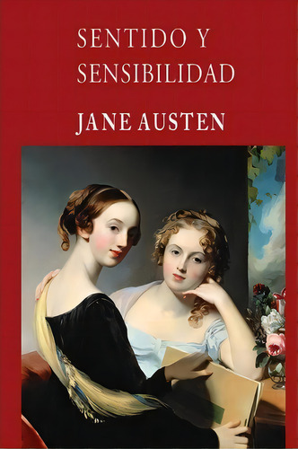 Sentido Y Sensibilidad, De Jane Austen. Editorial Createspace Independent Publishing Platform, Tapa Blanda En Español