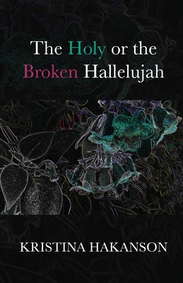 Libro The Holy Or The Broken Hallelujah - Hakanson, Krist...