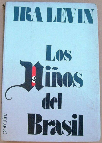 Los Niños Del Brasil - Ira Levin - Novela - Pomaire - 1978