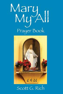 Libro Mary My All: Prayer Book - Rich, Scott G.