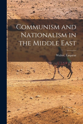 Libro Communism And Nationalism In The Middle East - Laqu...