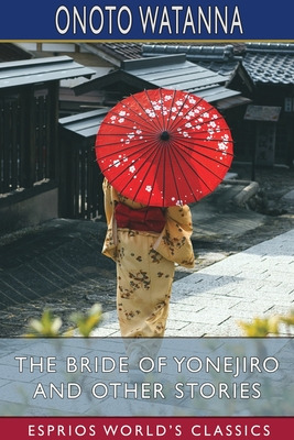 Libro The Bride Of Yonejiro And Other Stories (esprios Cl...