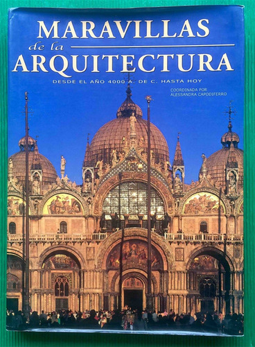 Maravillas De La Arquitectura Desde 4000 A.c Hasta Hoy Libro