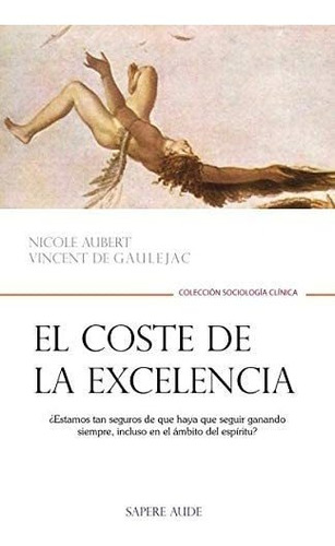 Libro El Coste Excelencia (sociología Clínica) Español
