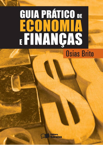 Guia prático de economia e finanças, de Brito, Osias. Editora Saraiva Educação S. A., capa mole em português, 2016