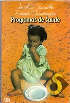 Comprar Programas De Saúde - Segundo Grau - José Luiz Vasconcellos E Fernando Gewandsznajder