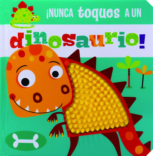 Libro Infantil Texturas ¡ Nunca Toques A Un Dinosaurio!