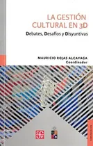 Comprar Gestion Cultural 3d, De Rojas Alcayaga M. Editorial Fondo De Cultura Económica En Español