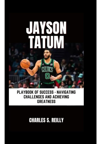 Libro: Jayson Tatum: Playbook Of Success Navigating And