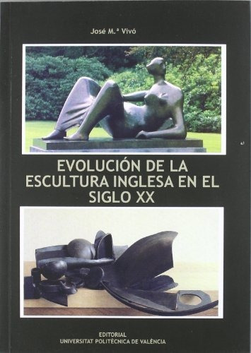 Libro Evolucion De La Escultura Inglesa En El Sigl  De Vivo