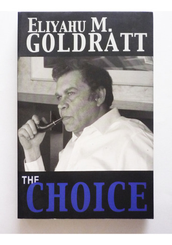 The Choice - Eliyahu M. Goldratt - Ingles 