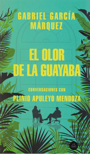 El Olor De La Guayaba, De Gabriel García Márquez. Editorial Random House, Tapa Blanda En Español