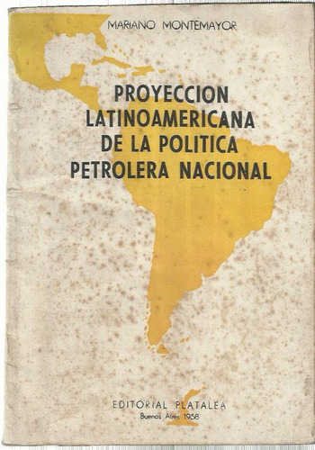 Montemayor Proyección Latinoamericana Política Petrolera