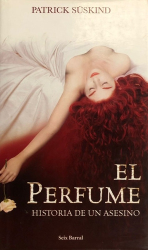 El Perfume. Historia De Un Asesino. Patrick Süskind. 