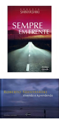 Pack Sempre Em Frente + Vivendo E Aprendendo, De Shinyashiki, Roberto. Editora Gente, Capa Mole Em Português