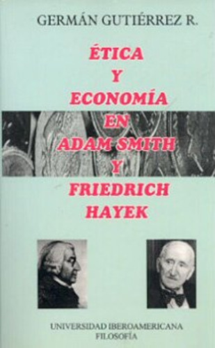 Gutiérrez Ética Economía En Smith Y Hayek Ed Iberoamericana