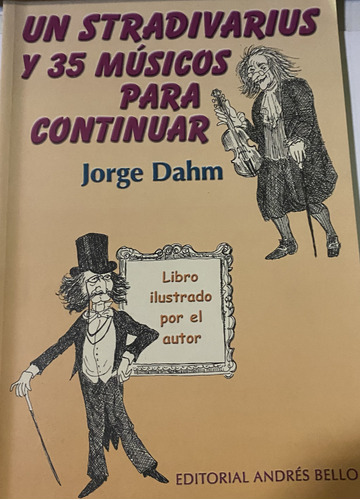 Libro Un Stradivarius Y 35 Músicos Para Continuar - Jorge D