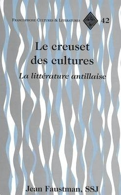 Le Creuset Des Cultures  La Litterature Antillai Franaqwe