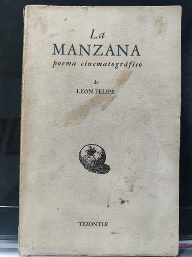 La Manzana. León Felipe Primera Edición 1951 (Usado)